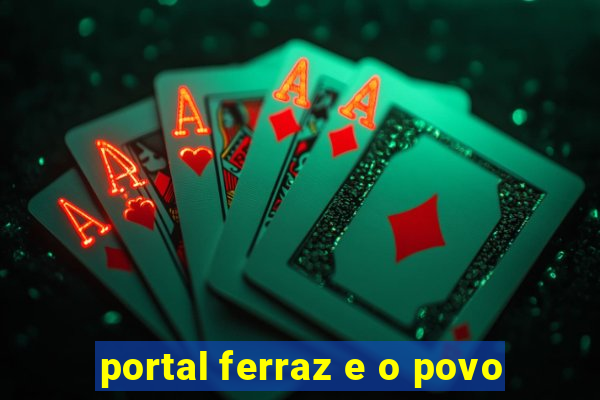 portal ferraz e o povo